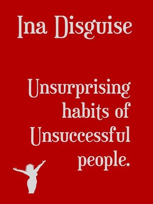 cover image of Unsurprising Habits of Unsuccessful People